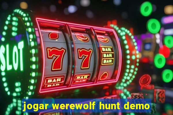 jogar werewolf hunt demo